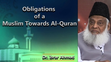 Obligations of a Muslim Towards Al-Quran By Dr Israr Ahmed (Part 1/2) | 14-028