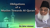 Obligations of a Muslim Towards Al-Quran By Dr Israr Ahmed (Part 2/2) | 14-028